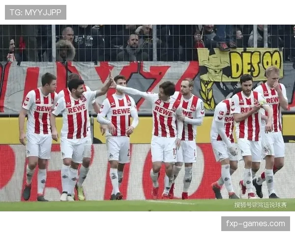 科隆球员状态火热，助球队强势回暖冲击联赛连胜