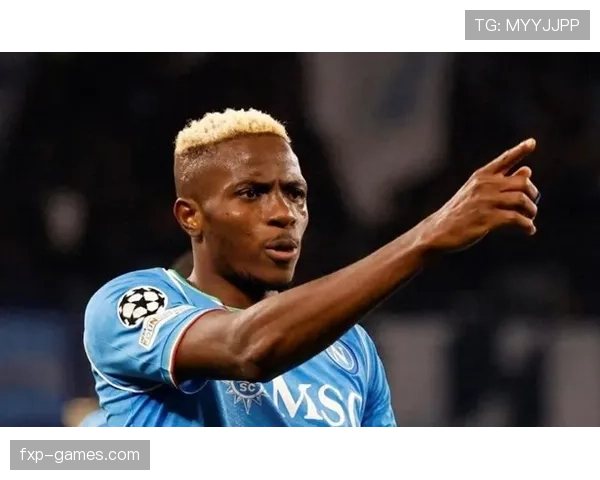 从流浪欧洲到顶级中锋:奥斯梅恩如何完成蜕变 从流浪欧洲到顶级中锋:奥斯梅恩如何完成蜕变